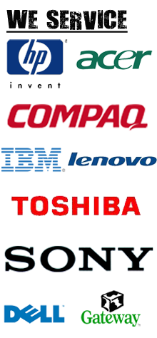 We service Sony, Asus, HP, Toshiba, Acer, Gateway, HP, Compaq, Lenovo Laptops